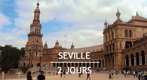 Citytrip : 2 jours à Séville