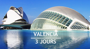 Citytrip 3 jours à Valence en Espagne
