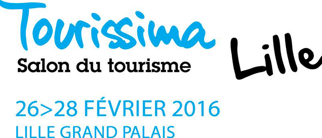Rencontrez nous au Salon Tourissima Lille du 26 au 28 Février 2016